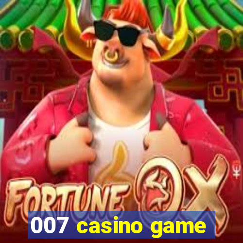 007 casino game